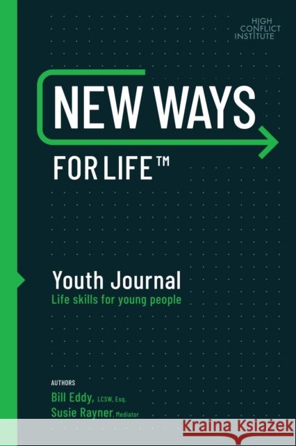 New Ways for Life(tm) Youth Journal: Life Skills for Young People Age 12 - 17