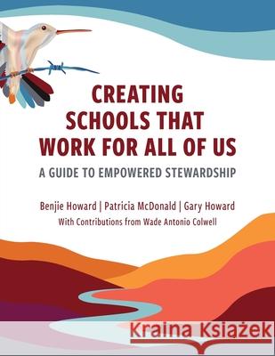 Creating Schools That Work for All of Us: A Guide to Empowered Stewardship