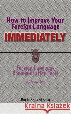 How to Improve Your Foreign Language Immediately, Fifth Edition