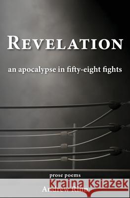 Revelation: An Apocalypse in Fifty-Eight Fights