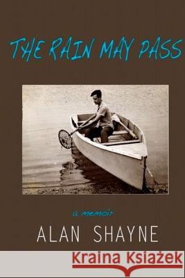 The Rain May Pass: A Memoir