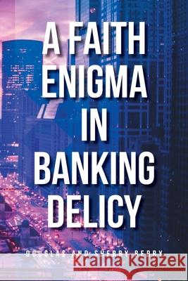 A Faith Enigma in Banking Delicy