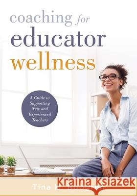 Coaching for Educator Wellness: A Guide to Supporting New and Experienced Teachers (an Interactive and Comprehensive Teacher Wellness Guide for Instru
