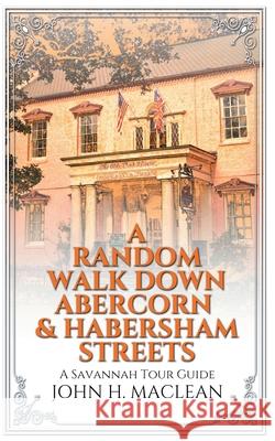 A Random Walk Down Abercorn & Habersham Streets: A Savannah Tour Guide