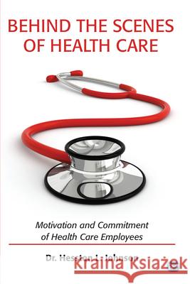 Behind the Scenes of Health Care: Motivation and Commitment of Health Care Employees