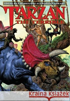 Tarzan the Terrible: Edgar Rice Burroughs Authorized Library