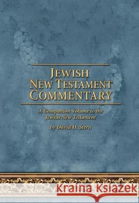 Jewish New Testament Commentary: A Companion Volume to the Jewish New Testament by David H. Stern