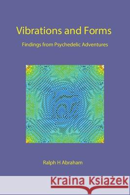 Vibrations and Forms: Findings from Psychedelic Adventures