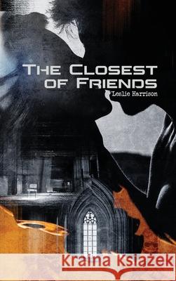 The Closest of Friends