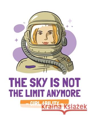 The Sky Is Not The Limit Anymore Girl Ability: Time Management Journal Agenda Daily Goal Setting Weekly Daily Student Academic Planning Daily Planner