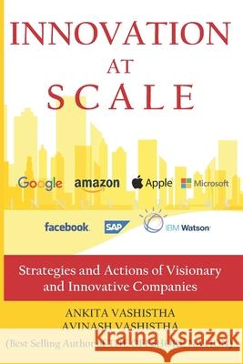 Innovation at Scale: Strategies and Actions of Visionary and Innovative Companies