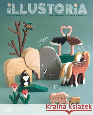 Illustoria: Love: Issue #24: Stories, Comics, Diy, for Creative Kids and Their Grownups