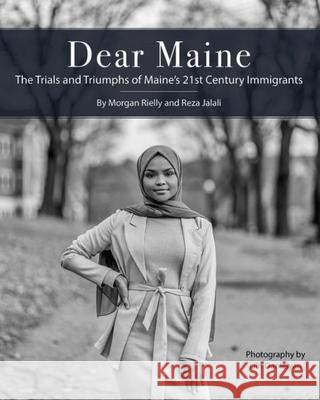 Dear Maine: The Trials and Triumphs of Maine's 21st Century Immigrants