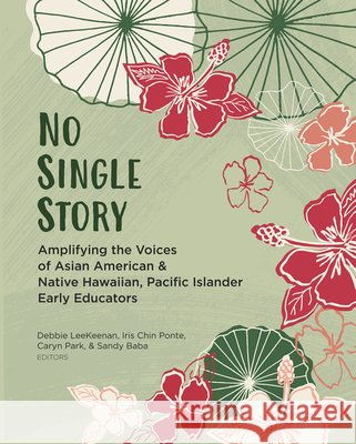 No Single Story: Amplifying the Voices of Asian American and Native Hawaiian, Pacific Islander Early Educators