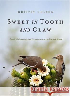 Sweet in Tooth and Claw: Stories of Generosity and Cooperation in the Natural World