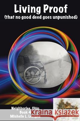 Living Proof (that no good deed goes unpunished): Neighborlee Book 4