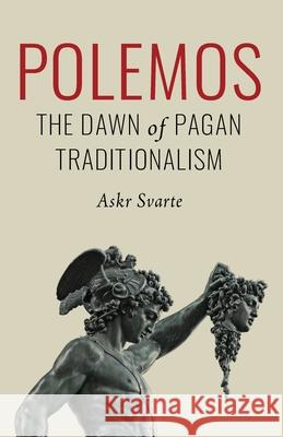 Polemos: The Dawn of Pagan Traditionalism