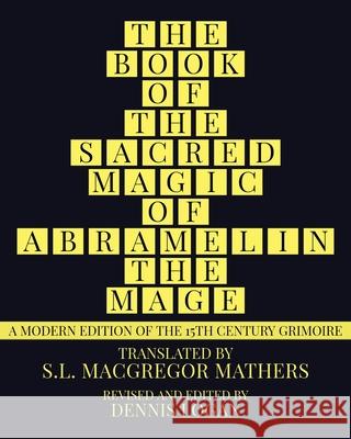 The Book of the Sacred Magic of Abramelin the Mage: A Modern Edition of the 15th Century Grimoire