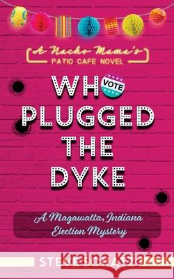 Who Plugged the Dyke: A Magawatta, Indiana Election Mystery