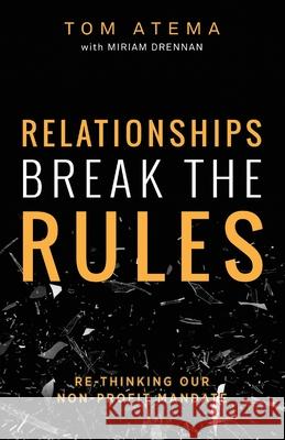 Relationships Break the Rules: Re-Thinking our Non-Profit Mandate