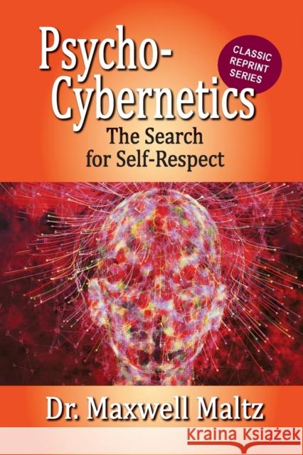 Psycho-Cybernetics The Search for Self-Respect