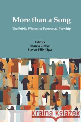 More Than a Song: The Public Witness of Pentecostal Worship