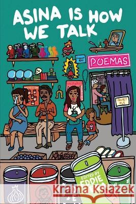 Asina is How We Talk: A collection of Tejano poetry written en la lengua de la gente