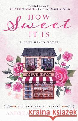 How Sweet It Is: A Deep Haven Novel