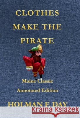 Clothes Make the Pirate - Maine Classic Annotated Edition