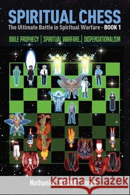 SPIRITUAL CHESS Spiritual Warfare: Bible Prophecy: Dispensationalism