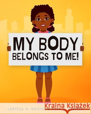 My Body Belongs To Me!: A book about body ownership, healthy boundaries and communication.