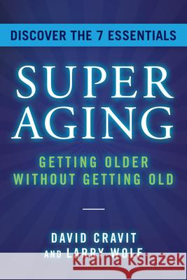 Superaging: Getting Older Without Getting Old