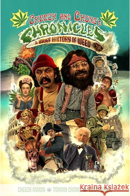 Cheech & Chong's Chronicles: A Brief History of Weed
