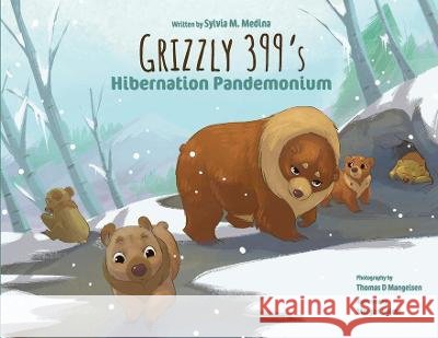 Grizzly 399's Hibernation Pandemonium - Paperback