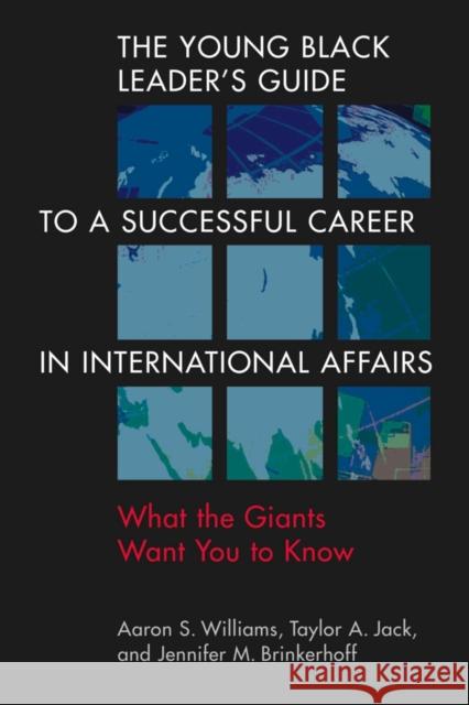 The Young Black Leader's Guide to a Successful Career in International Affairs