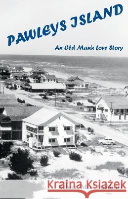 Pawleys Island: An Old Man's Love Story