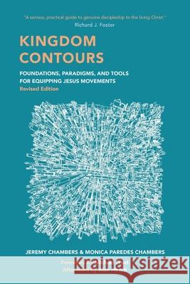 Kingdom Contours: Foundations, Paradigms, and Tools for Equipping Jesus Movements (Revised Edition)