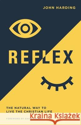 Reflex: The Natural Way to Live the Christian Life