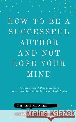 How To Be A Successful Author And Not Lose Your Mind