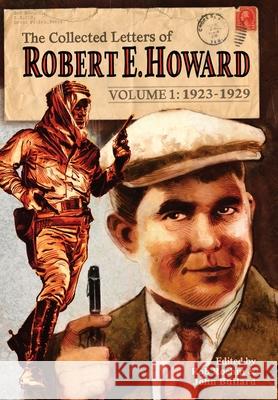 The Collected Letters of Robert E. Howard, Volume 1