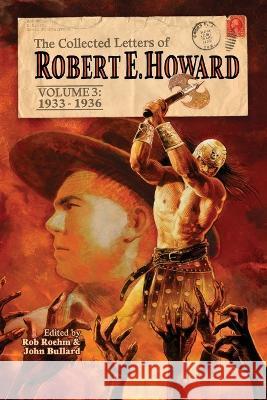 The Collected Letters of Robert E. Howard, Volume 3