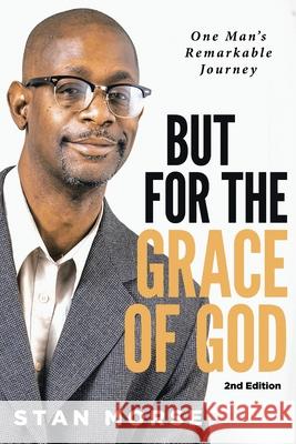 But for the Grace of God: One Man's Remarkable Journey