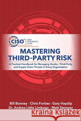 Mastering Third-Party Risk: A Practical Handbook for Managing Vendor, Third-Party, and Supply Chain Threats in Every Organization