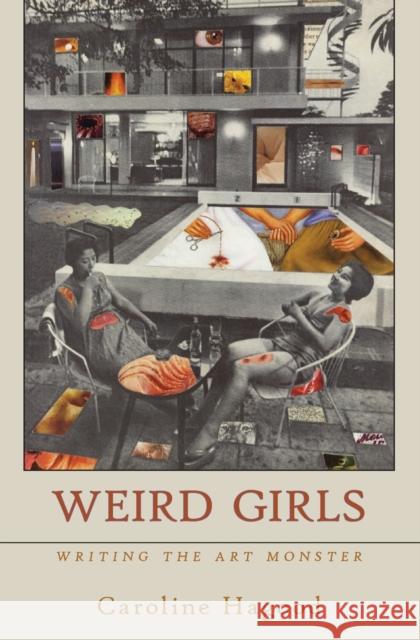 Weird Girls: Writing the Art Monster