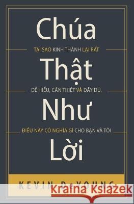 Chúa thật như Lời: Tại sao Kinh Thánh lại rất dễ hiểu, cần thiết và đầy đủ, điều nầy có nghĩa gì 