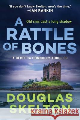 A Rattle of Bones: A Rebecca Connolly Thriller