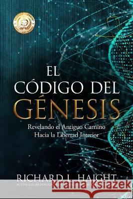 El Código del Génesis (The Genesis Code): Revelando el Antiguo Camino Hacia la Libertad Interior