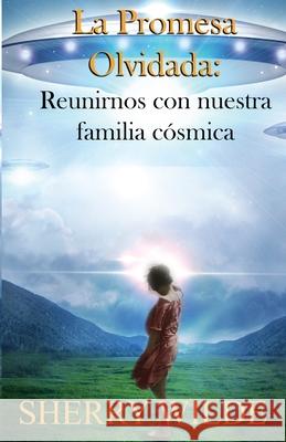 La promesa olvidada: Reunirnos con nuestra familia cósmica