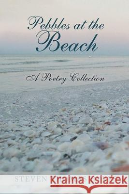 Pebbles at the Beach: A Poetry Collection