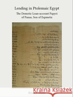 Lending in Ptolemaic Egypt: The Demotic Loan-Account Papyri of Panas, Son of Espmetis